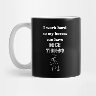 I Work Hard for he Hoofed Ones Mug